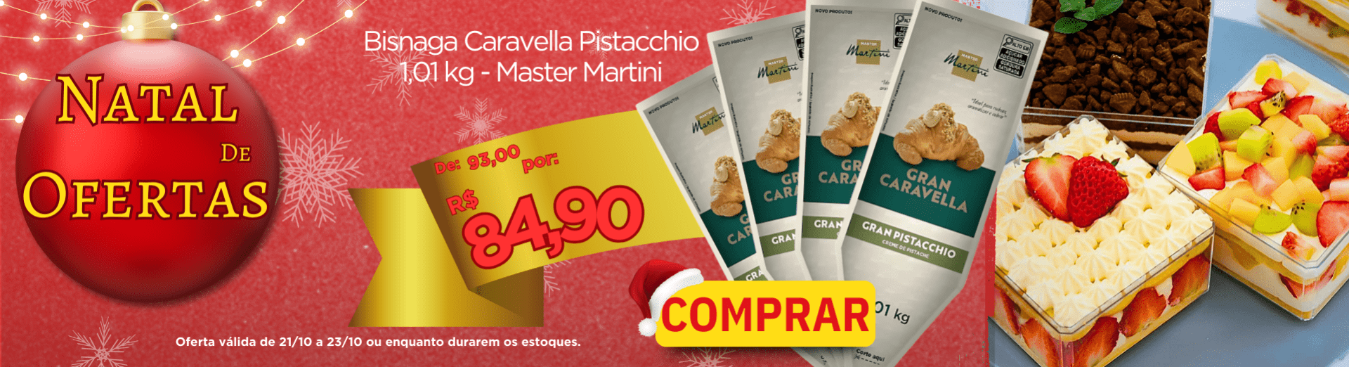 21  a 23/10 Bisnaga Caravella Pistacchio 1,01 kg - Master Martini