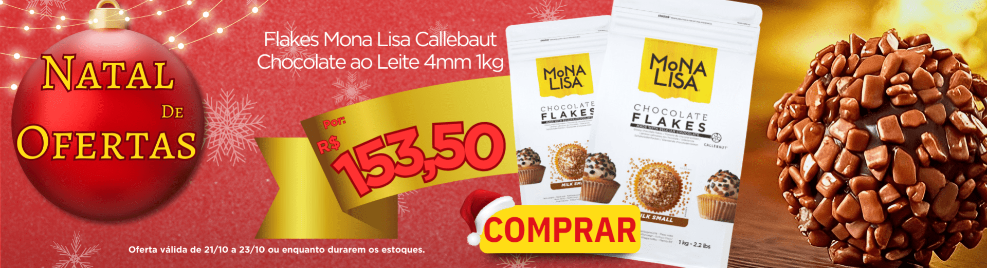 21 a 23/10 Flakes Mona Lisa Callebaut Chocolate ao Leite 4mm 1kg